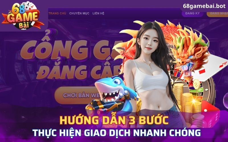 Hướng dẫn 3 bước thực hiện giao dịch nhanh chóng