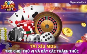 Tài xỉu md5 của 68 game bài